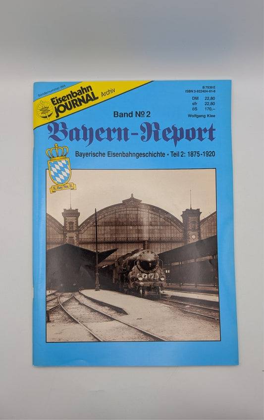 Eisenbahn Journal - Bayern Report - Eisenbahngeschichte - Teil 2 - 1875-1920