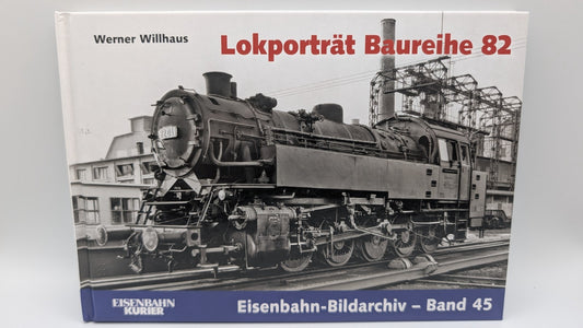 Eisenbahn Kurier - Bildarchiv Band 45 - Lokporträt Baureihe 82 - Buch