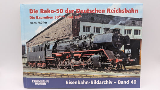 Eisenbahn Kurier - Bildarchiv Band 40 - Die Reko-50 der Deutschen Reichsbahn