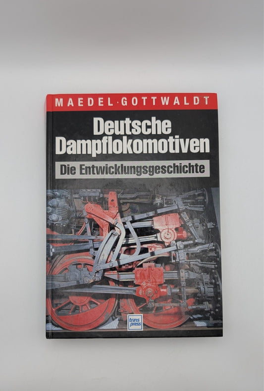 Deutsche Dampflokomotiven - Die Entwicklungsgeschichte - Transpress