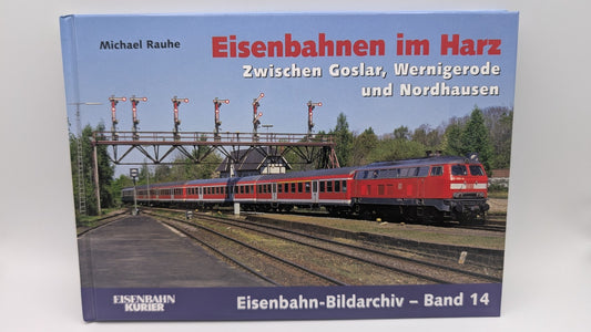Eisenbahn Kurier - Bildarchiv Band 14 - Eisenbahnen im Harz - Goslar Wernigerode