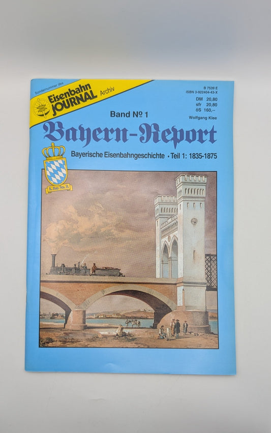 Eisenbahn Journal - Bayern Report - Eisenbahngeschichte - Teil 1 - 1835-1875