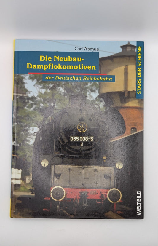Stars der Schiene - Die Neubau-Dampflokomotiven der Deutschen Reichsbahn