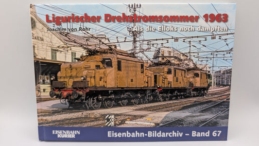 Eisenbahn Kurier - Bildarchiv Band 67 - Ligurischer Drehstromsommer 1963 - Buch