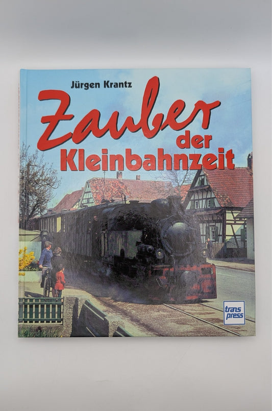Zauber der Kleinbahnzeit - Transpress
