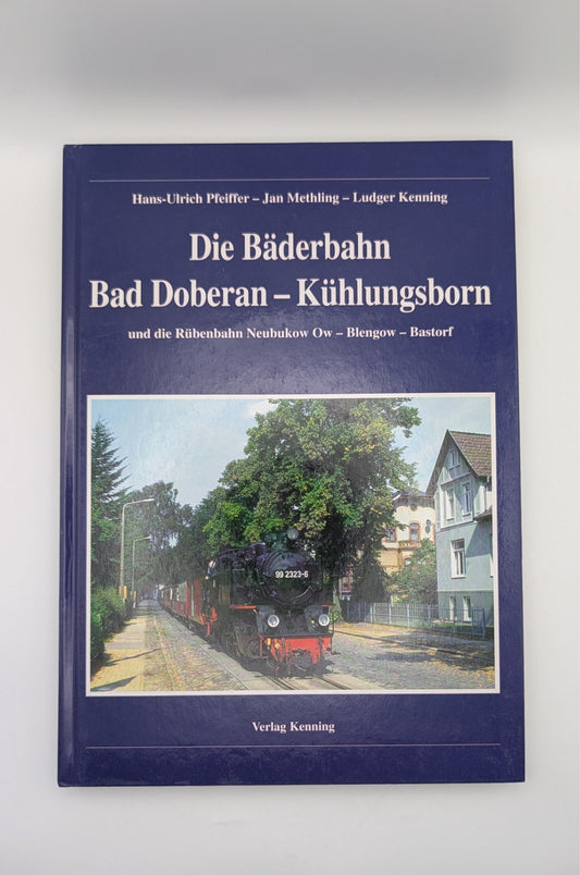 Die Bäderbahn Bad Doberan - Kühlungsborn - Verlag Kenning