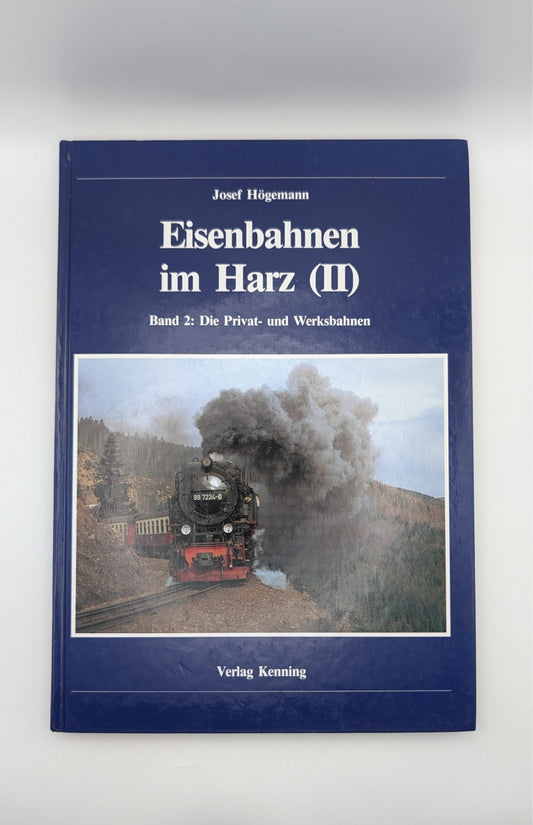 Eisenbahnen im Harz - Band 2 die Privat- und Werksbahnen - Verlag Kenning