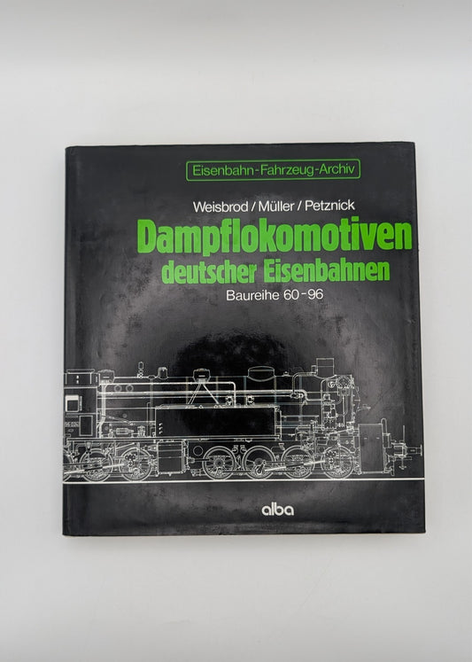 Dampflokomotiven deutscher Eisenbahnen - Baureihe 60-96 - Alba Archiv 1.3