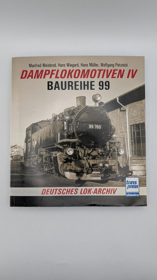 Dampflokomotiven IV - Baureihe 99 - Deutsches Lok-Archiv - Transpress