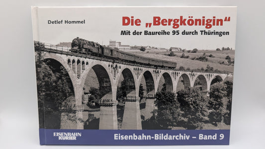 Eisenbahn Kurier - Bildarchiv Band 9 - Die Bergkönigin - Baureihe 95 Thüringen