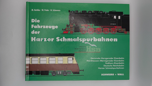 Die Fahrzeuge der Hazer Schmalspurbahnen - HSB - Schweres + Wall - Buch