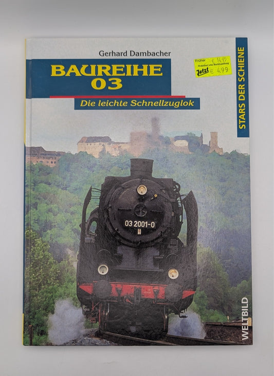 Stars der Schiene - Baureihe 03 - Die leichte Schnellzuglok - Weltbild Buch