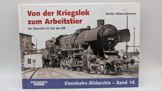 Eisenbahn Kurier - Bildarchiv Band 16 - Von der Kriegslok zum Arbeitstier - Buch