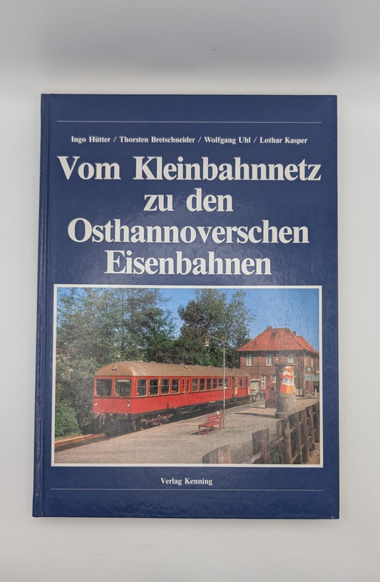 Vom Kleinbahnnetz zu den Osthannoverschen Eisenbahnen - Verlag Kenning