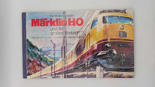 Die Modelleisenbahn Märklin H0 und ihr großes Vorbild - Handbuch für die Freunde