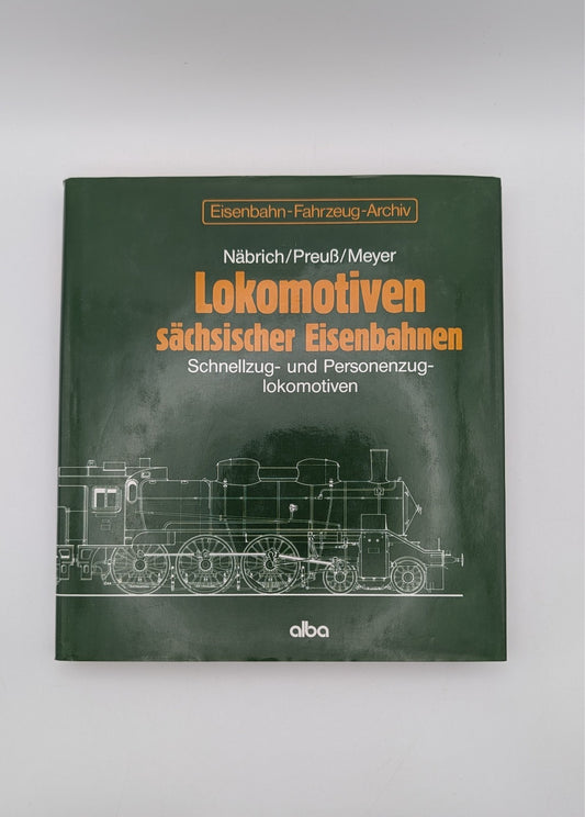 Lokomotiven sächsischer Eisenbahnen - Schnellzug- und Personenzug - Alba 2.1